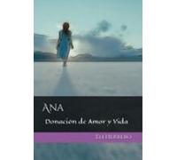 Ana: Donación De Amor Y Vida (ebook)