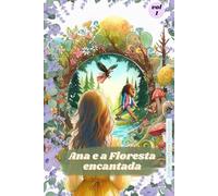 Ana e a floresta encantada: Contra a construtora da Bruxa. (Ana, Luizinho e Maya em aventura na floresta encantada com os animais fantásticos.)