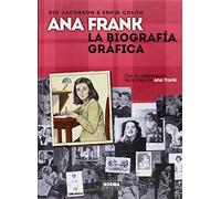 ANA FRANK. LA BIOGRAFIA GRAFICA NUEVA PORTADA: La biografía gráfica / The Graphic Biography (SIN COLECCION)