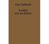 Ana Gallardo. Tembló acá un delirio: 8 (Fuera de colección)