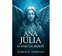 Ana Júlia - O Anjo da Morte