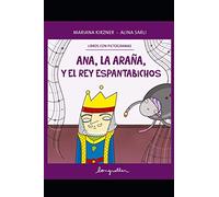 ANA, LA ARAÑA, Y EL REY ESPANTABICHOS: LIBROS CON PICTOGRAMAS (CUENTOS PARA NIÑOS - INFANCIA E INFANTILES II - LOS MAS DIVERTIDOS Y EDUCATIVOS (LONGSELLER))