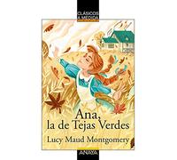 Ana, la de Tejas Verdes (CLÁSICOS - Clásicos a Medida)