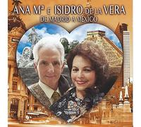 Ana Mª e Isidro de la Vera - Ana Mª e Isidro de la Vera " De Madrid a México "