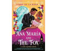 Ana María and The Fox: 1 (The Luna Sisters)