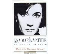 Ana Maria Matute/Ana Maria Matute: LA Voz Del Silencio