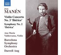 Valderrama, Ana Mª, Barcelona Symphony - Manén, J.: Violin Concerto No. 3, "Ibérico"/ Symphony No. 2, "Ibérica"