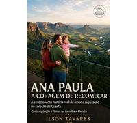 Ana Paula: A Coragem de Recomeçar: A emocionante história real de amor e superação no coração da Cuesta.