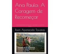 Ana Paula: A Coragem de Recomeçar: A emocionante história real de amor e superação no coração da Cuesta.