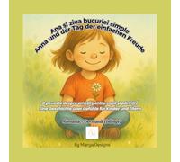 Ana și ziua bucuriei simple / Anna und der Tag der einfachen Freude (Emotiile mele / Meine Gefuehle)