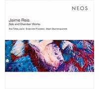 Ana Telles, Ensemble Fractales & Aleph Gitarrenquartett - Jaime Reis: Solo And Chamber Works