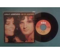 Ana Y Johnny - Ana Y Johnny "Io ti amerò/Quanto tu mi vuoi" 45 GIRI 7" CBS 5833 Italy 78