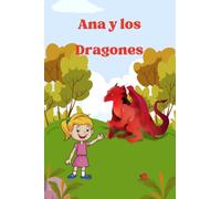 Ana y los Dragones: Libro para niños de 6-8 años para su comprensión lectora