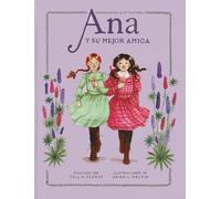Ana y su mejor amiga: Inspirado en Ana de las Tejas Verdes (ALBUMES ILUSTRADOS)
