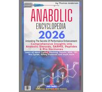 Anabolic Encyclopedia 2026: Unlocking The Secrets Of Performance Enhancement