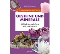 Anaconda Taschenführer Gesteine und Minerale. 70 Steine entdecken und bestimmen: Der handliche Naturführer für unterwegs. Mit Daumenregister: 10