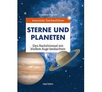 Anaconda Taschenführer Sterne und Planeten. Den Nachthimmel mit bloßem Auge beobachten: Den Nachthimmel mit bloßem Auge beobachten: 4
