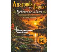 Anaconda vs. Jaguar: Señores de la Selva: Enfrentamientos salvajes en el Amazonas para jóvenes exploradores (Libro educativo de animales, datos ... (Animales Asombrosos y sus Superpoderes)