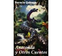 Anaconda Y Otros Cuentos (ebook)