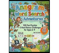 Anagram Word Search Adventures: 100 Fun Puzzles + 5 Hard Bonus Challenges for Ages 6-9
