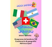Anagramas de banderas 128 Cuestionario de geografía! Adivina el país!: Un viaje a través de los colores del mundo: 128 rompecabezas para descubrir las naciones mientras juegas.