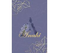 Anahi Diario: Monograma A Cuaderno Floral Personalizado para Mujeres Cuaderno decorativo con monograma en púrpura y dorado, diario personalizado y regalo de cumpleaños para mujeres llamadas Anahi