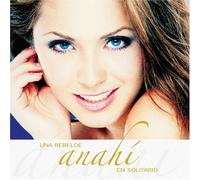 Anahi - Una Rebelde En Solitario