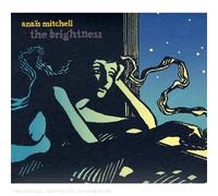 Anais Mitchell - The Brightness [Import]