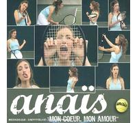 Anaïs - Mon Coeur, Mon Amour