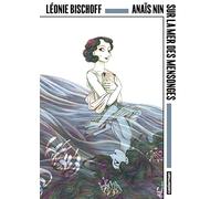 Anaïs Nin: Sur la mer des mensonges