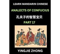 Analects Of Confucius (Part 17)- Discover Ancient Chinese History And Culture, Self-Learn Reading Mandarin Chinese With Confucian Short Stories For ... Students, Lunyu, Simplified Characters, P