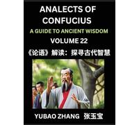 Analects of Confucius (Part 22)- A Guide to Ancient Wisdom, Learn Chinese Language and Culture with Quotes and Sayings from Lunyu, Confucianism ... by China's Master Confucius and His Disciples