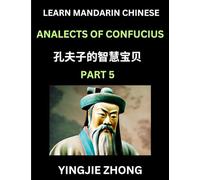 Analects Of Confucius (Part 5)- Discover Ancient Chinese History And Culture, Self-Learn Reading Mandarin Chinese With Confucian Short Stories For ... Students, Lunyu, Simplified Characters, Pi