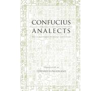 Analects: With Selections from Traditional Commentaries (Hackett Classics Series)