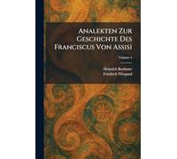 Analekten Zur Geschichte Des Franciscus Von Assisi