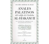 ANALES PALATINOS DEL CALIFA DE CORDOBA AL-HAKAM II: El califato de Córdoba en el Muqtabis de Ibn Hayyan (Al Ándalus)