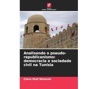 Analisando o pseudo-republicanismo: democracia e sociedade civil na Tunísia