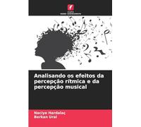 Analisando os efeitos da percepção rítmica e da percepção musical