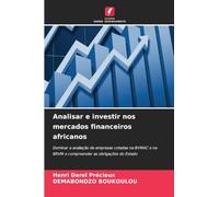 Analisar e investir nos mercados financeiros africanos: Dominar a avaliação de empresas cotadas na BVMAC e na BRVM e compreender as obrigações do Estado