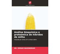 Análise bioquímica e proteómica de híbridos de milho: Induzida por stress UV e stress salino