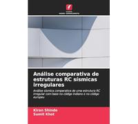 Análise comparativa de estruturas RC sísmicas irregulares: Análise sísmica comparativa de uma estrutura RC irregular com base no código indiano e no código europeu