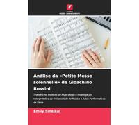 Análise da Petite Messe solennelle de Gioachino Rossini: Trabalho no Instituto de Musicologia e Investigação Interpretativa da Universidade de Música e Artes Performativas de Viena