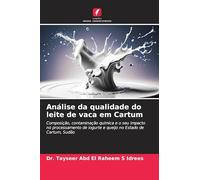Análise da qualidade do leite de vaca em Cartum: Composição, contaminação química e o seu impacto no processamento de iogurte e queijo no Estado de Cartum, Sudão