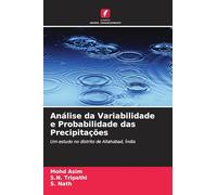 Análise da Variabilidade e Probabilidade das Precipitações: Um estudo no distrito de Allahabad, Índia