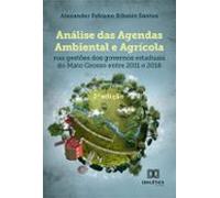 Análise Das Agendas Ambiental E Agrícola Nas Gestões Dos Governos Esta