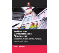 Análise das Demonstrações Financeiras: Conhecimentos de análise financeira, análise do volume de posições em aberto, análise de rácios e análise de capital próprio