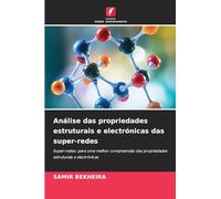 Análise das propriedades estruturais e electrónicas das super-redes: Super-redes: para uma melhor compreensão das propriedades estruturais e electrónicas