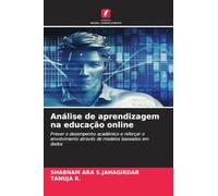 Análise de aprendizagem na educação online: Prever o desempenho académico e reforçar o envolvimento através de modelos baseados em dados