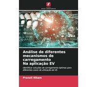 Análise de diferentes mecanismos de carregamento Na aplicação EV: Identificar soluções de carregamento óptimas para diferentes casos de utilização de VE.