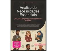 Análise de Necessidades Essenciais: Um Guia Completo para Reconhecer e Atender